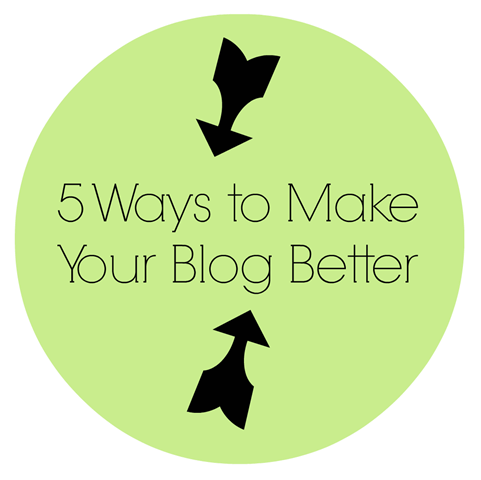 5 Ways To Make Your Blog Better | The SITS Girls