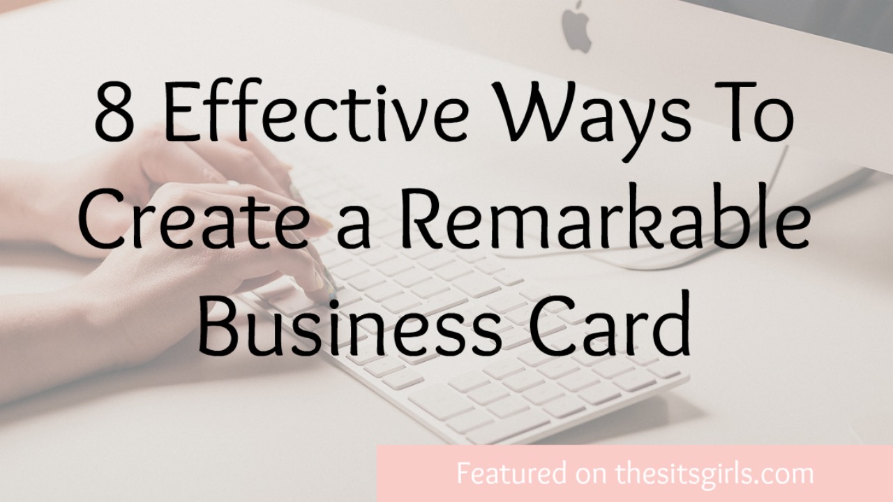 8 Effective Ways To Create A Remarkable Business Card