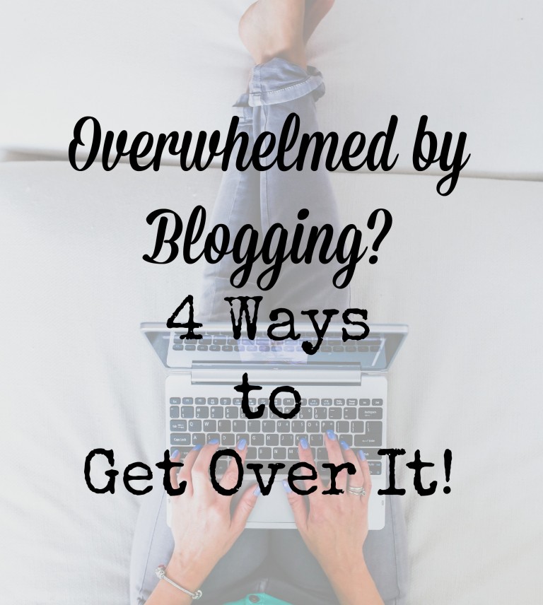 Overwhelmed by blogging? Get over it! - The SITS Girls