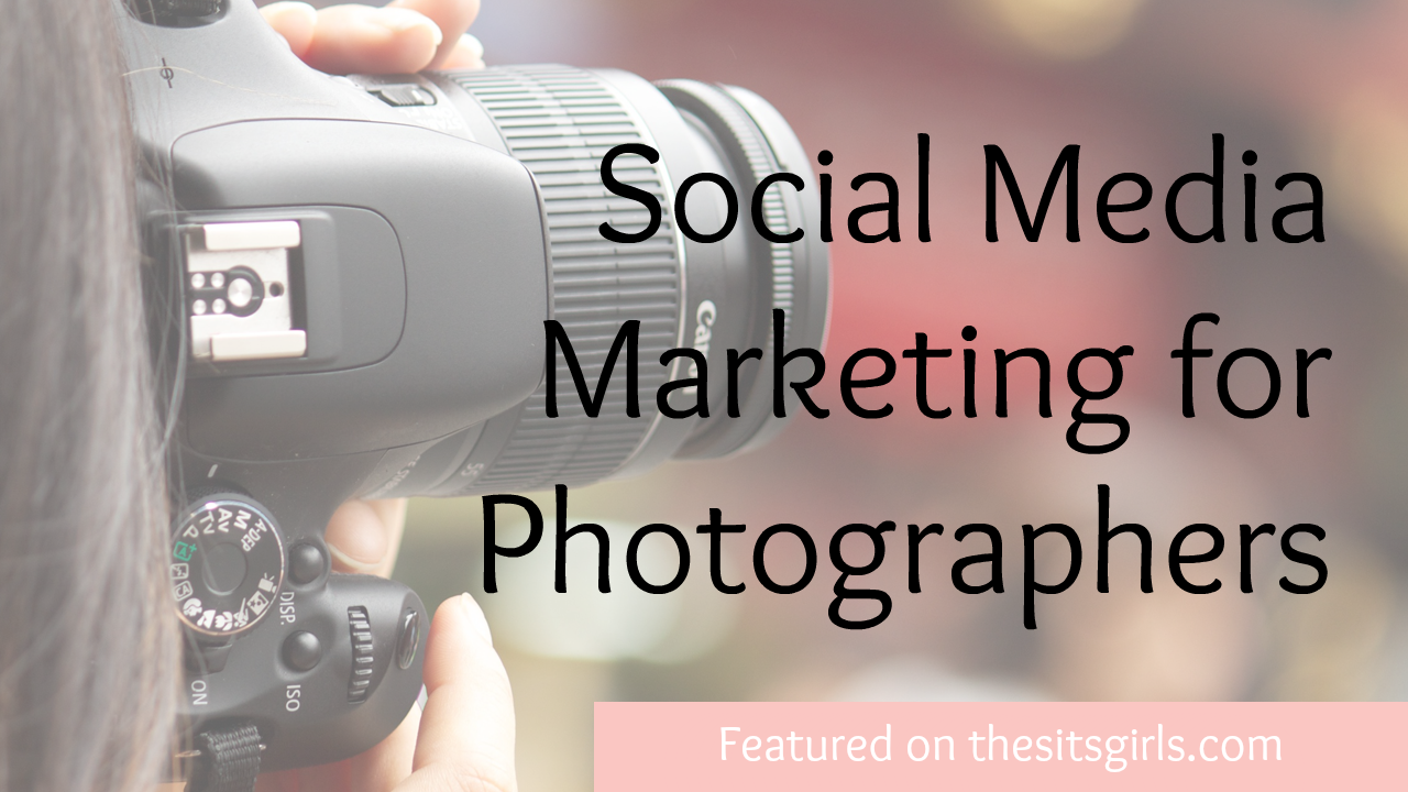 Social Media Marketing For Photographers The Sits Girls