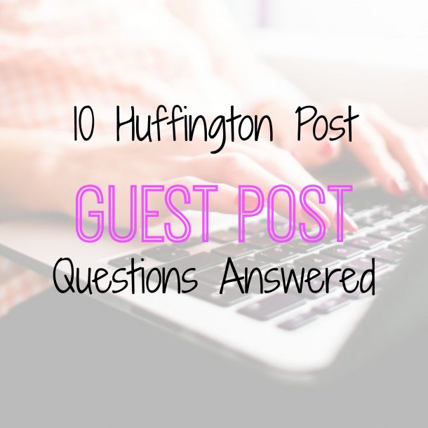 10 HuffPost Guest Post Questions Answered - The SITS Girls