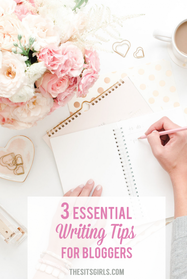 3 Essential Writing Tips For Bloggers