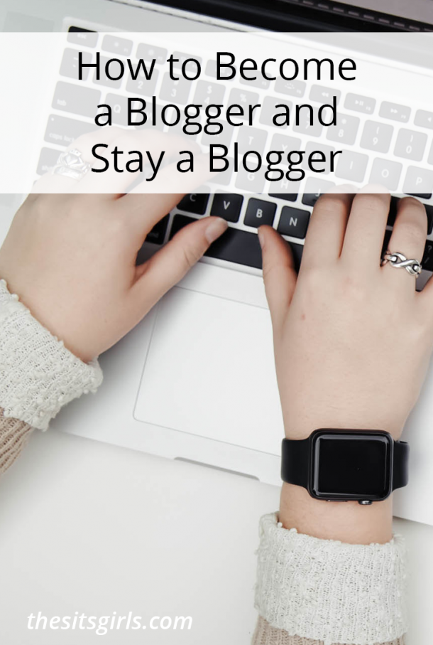 Become A Blogger | How To Become A Blogger And Stay A Blogger