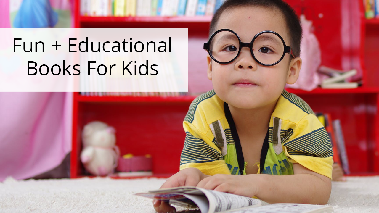 Educational Books For Kids | Educational Books That Are Fun To Read